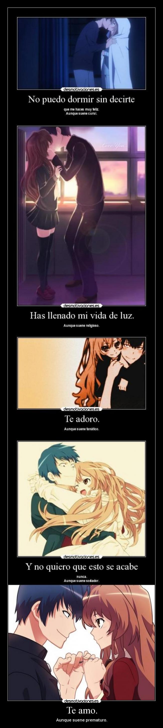 Te amo. - Aunque suene prematuro.