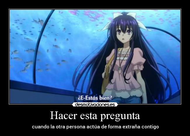 carteles anime date live tohka preguntando shido si esta muy bien doni desmotivaciones