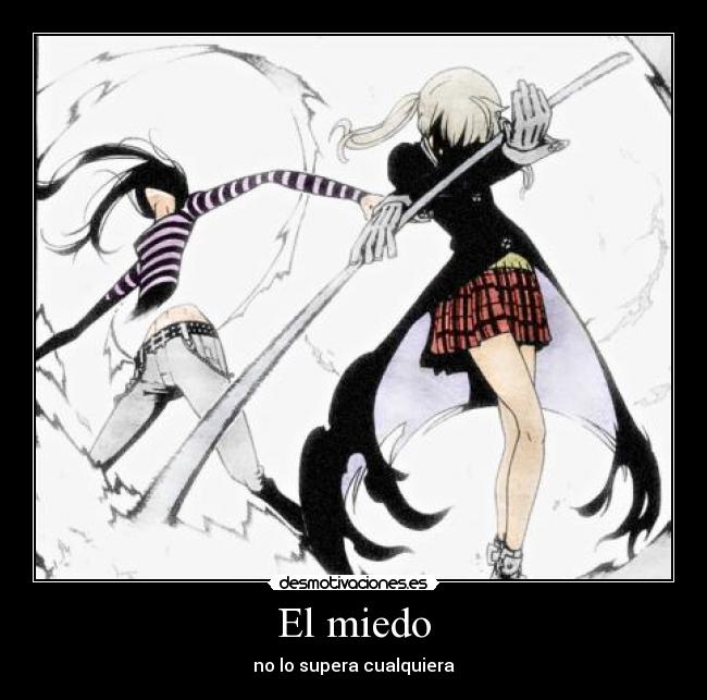 El miedo - no lo supera cualquiera