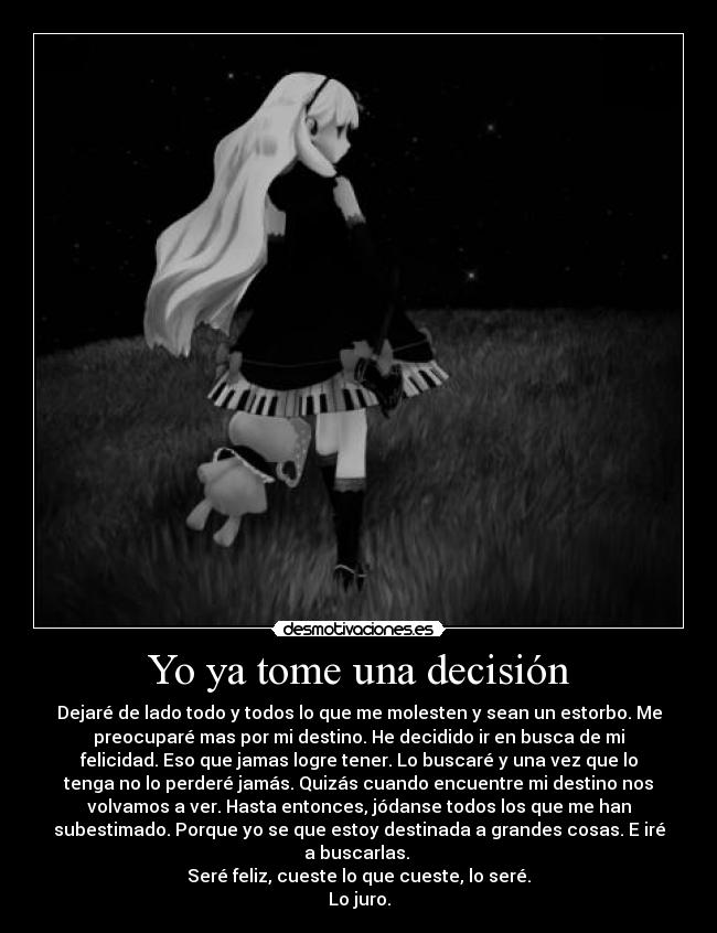 Yo ya tome una decisión -