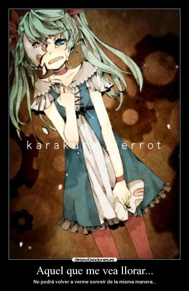 Aquel que me vea llorar... - 