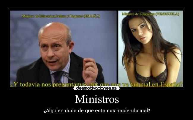 Ministros - ¿Alguien duda de que estamos haciendo mal?