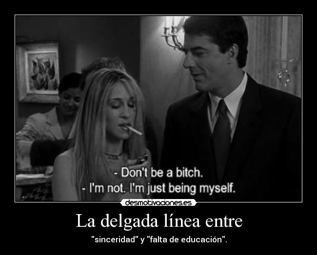 La delgada línea entre -
