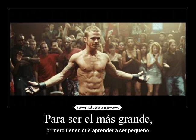 Para ser el más grande, -