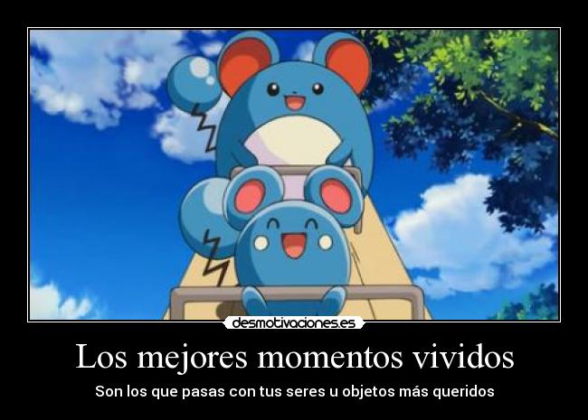 Los mejores momentos vividos -
