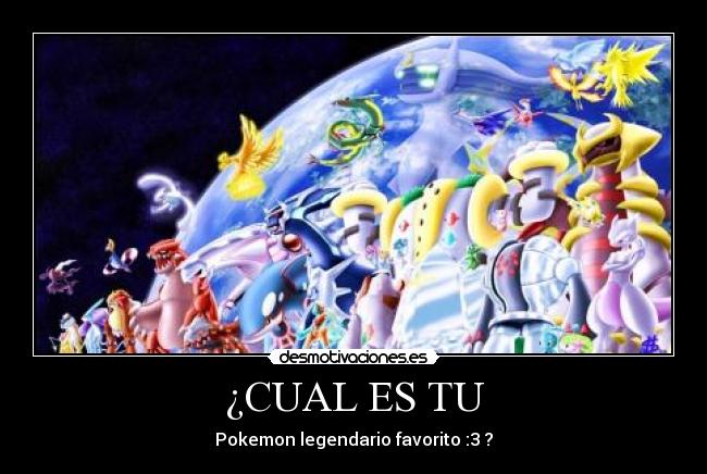 ¿CUAL ES TU - Pokemon legendario favorito :3 ?