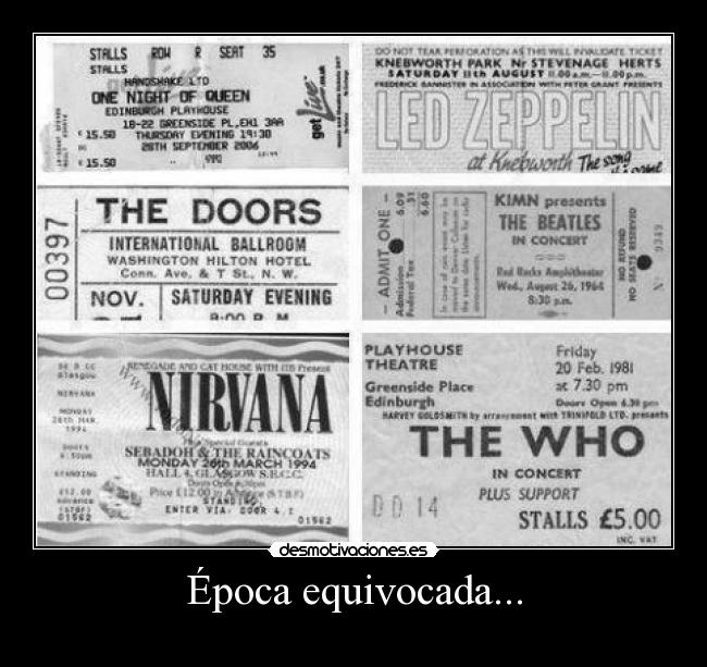 Época equivocada... -