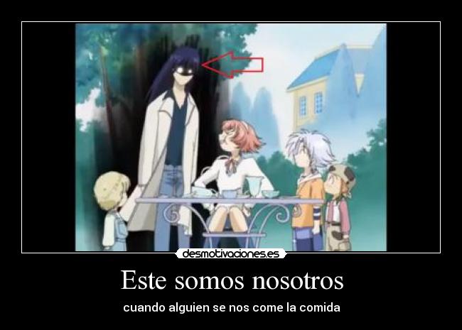 Este somos nosotros - cuando alguien se nos come la comida