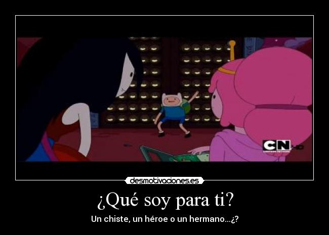 ¿Qué soy para ti? -