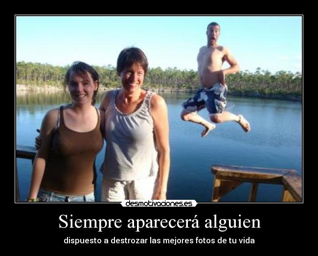 Siempre aparecerá alguien - 
