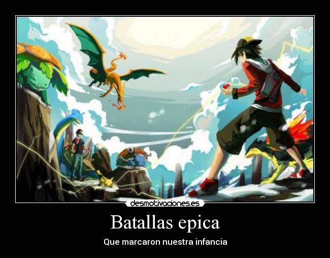 Batallas epica - Que marcaron nuestra infancia