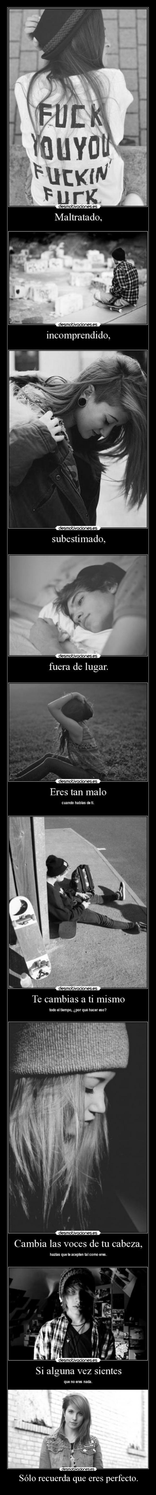 Sólo recuerda que eres perfecto. - 