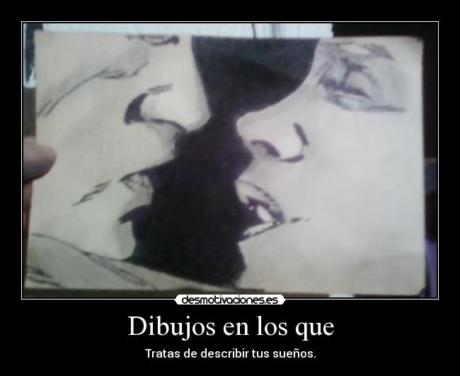 carteles suenos dibujos describir beso amor anhelo deseo desmotivaciones