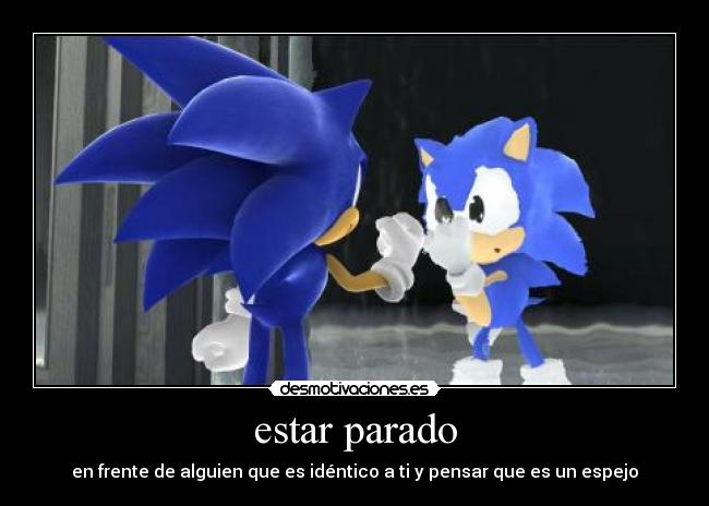 estar parado - en frente de alguien que es idéntico a ti y pensar que es un espejo