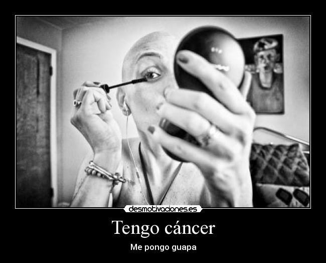 Tengo cáncer -