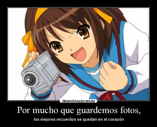 Por mucho que guardemos fotos, -