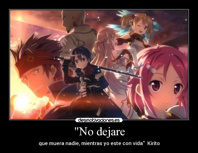 No dejare - que muera nadie, mientras yo este con vida  Kirito