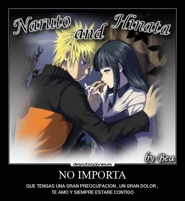 NO IMPORTA - QUE TENGAS UNA GRAN PREOCUPACION , UN GRAN DOLOR ,
TE AMO Y SIEMPRE ESTARE CONTIGO