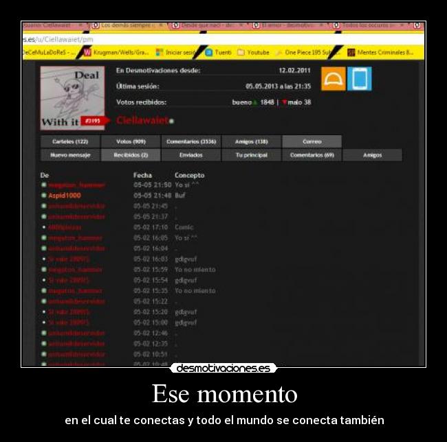 Ese momento - en el cual te conectas y todo el mundo se conecta también