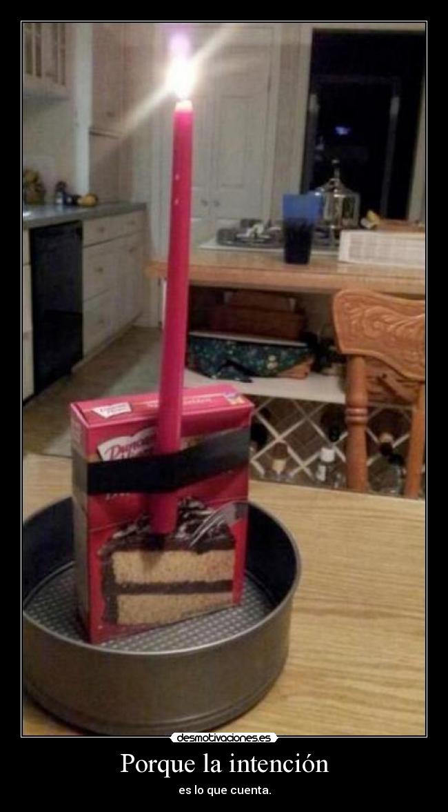 Porque la intención - es lo que cuenta.