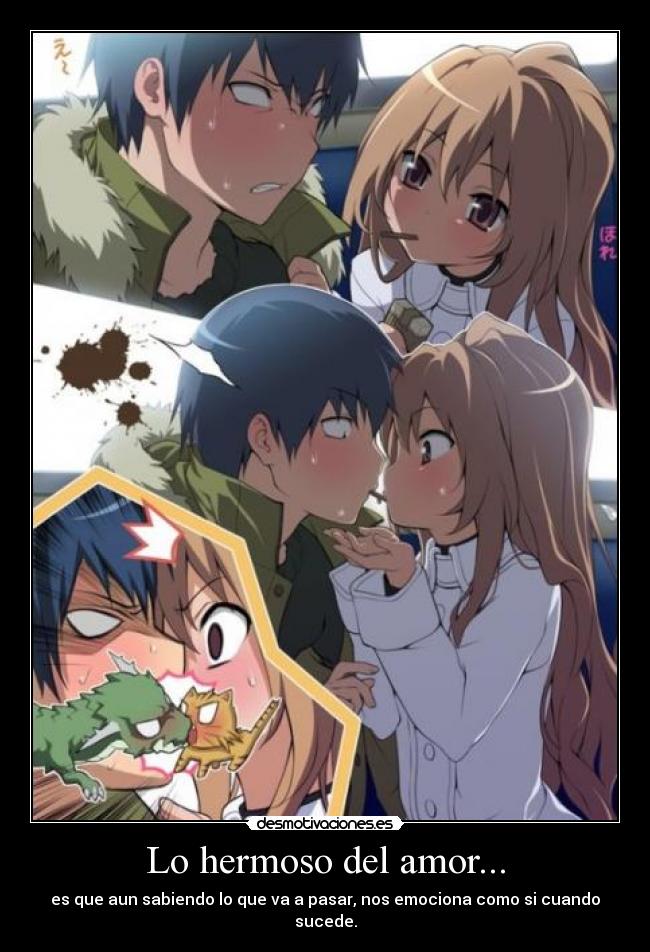 Lo hermoso del amor... - es que aun sabiendo lo que va a pasar, nos emociona como si cuando sucede.
