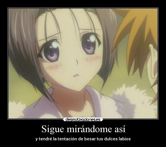 Sigue mirándome así -