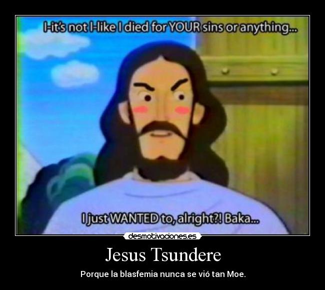 Jesus Tsundere - Porque la blasfemia nunca se vió tan Moe.