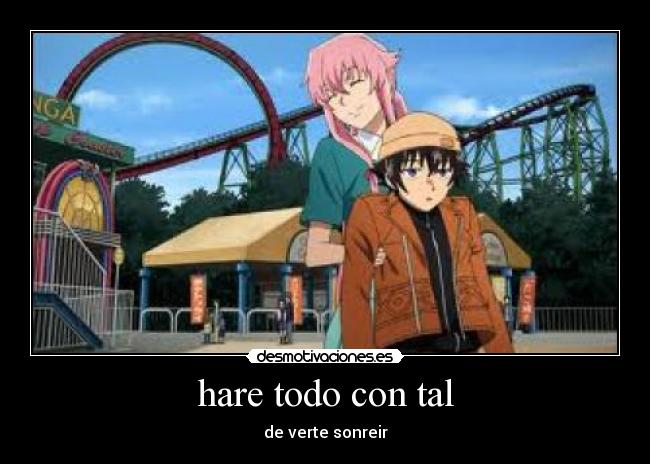 carteles anime otaku mirai nikki amr parejas hacemos todo con tal que sonria desmotivaciones