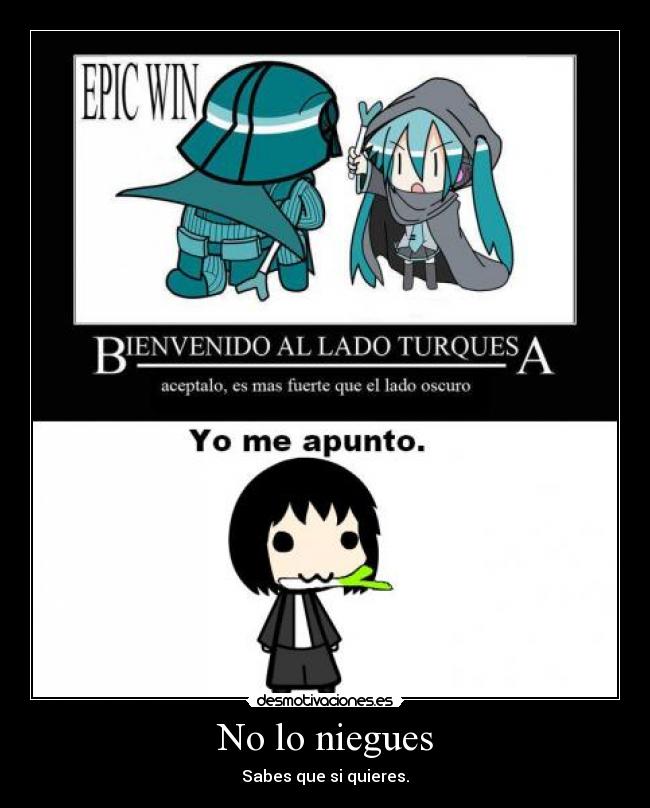 No lo niegues - Sabes que si quieres.