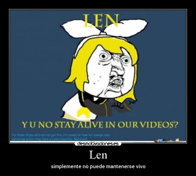 Len - simplemente no puede mantenerse vivo