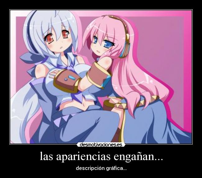 las apariencias engañan... - descripción gráfica...