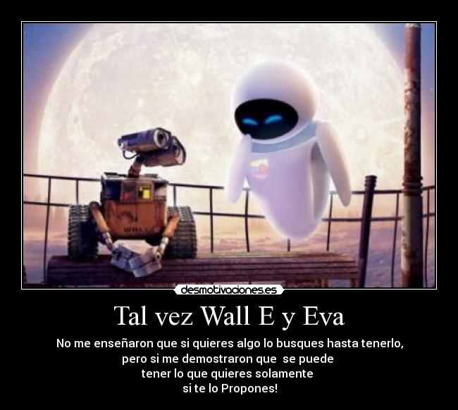 Tal vez Wall E y Eva -
