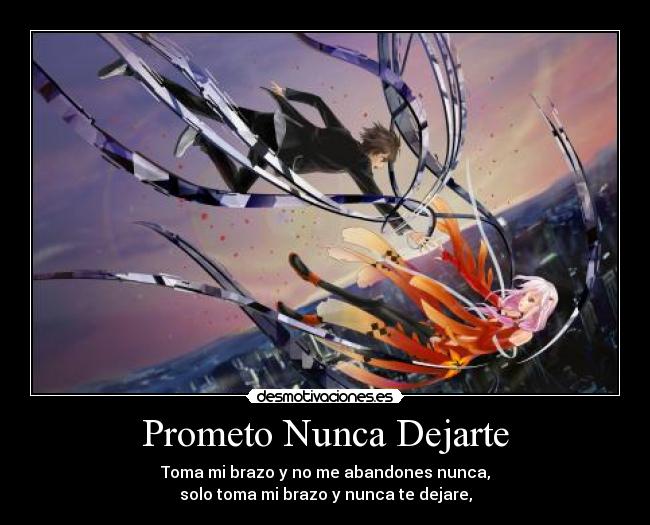 Prometo Nunca Dejarte - Toma mi brazo y no me abandones nunca,
solo toma mi brazo y nunca te dejare,