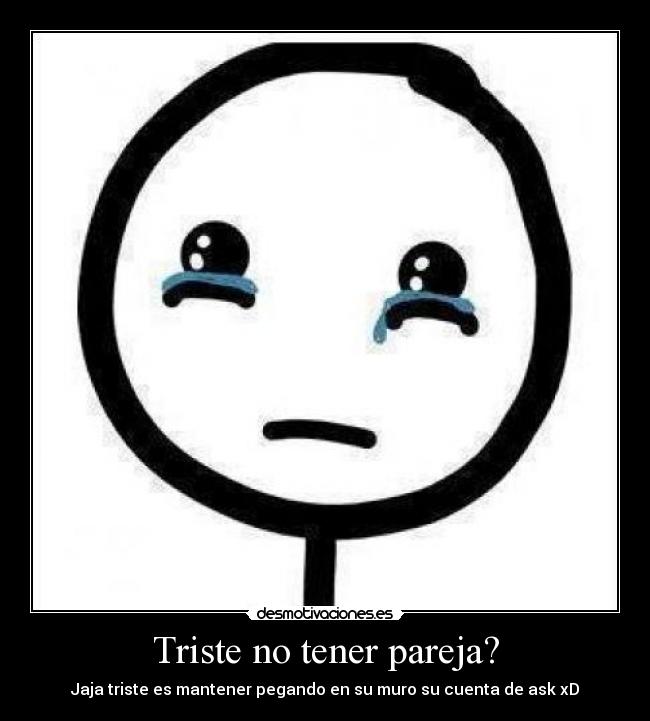 Triste no tener pareja? -