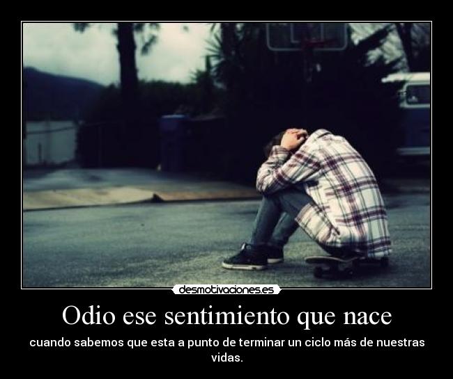 Odio ese sentimiento que nace -