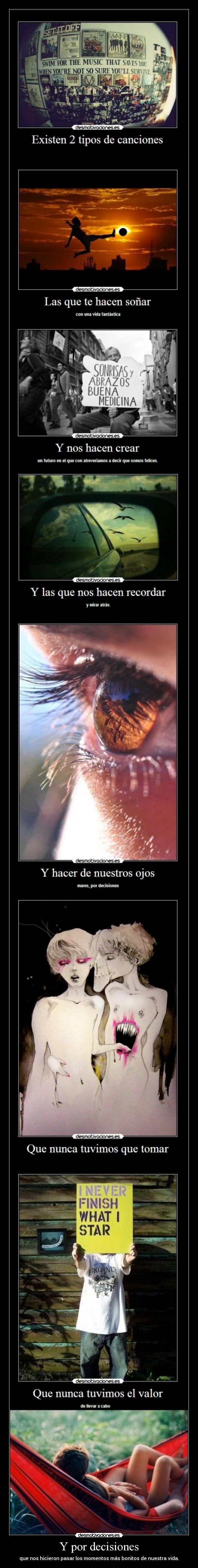 Y por decisiones - que nos hicieron pasar los momentos más bonitos de nuestra vida.