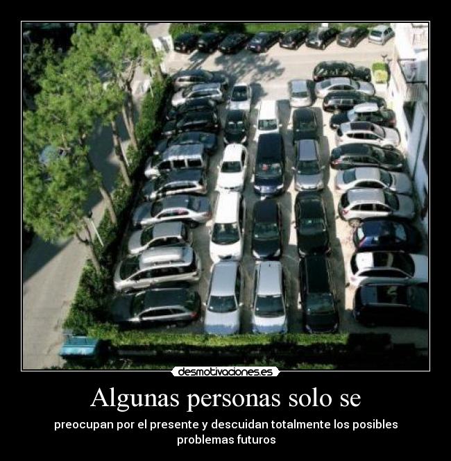 Algunas personas solo se - 