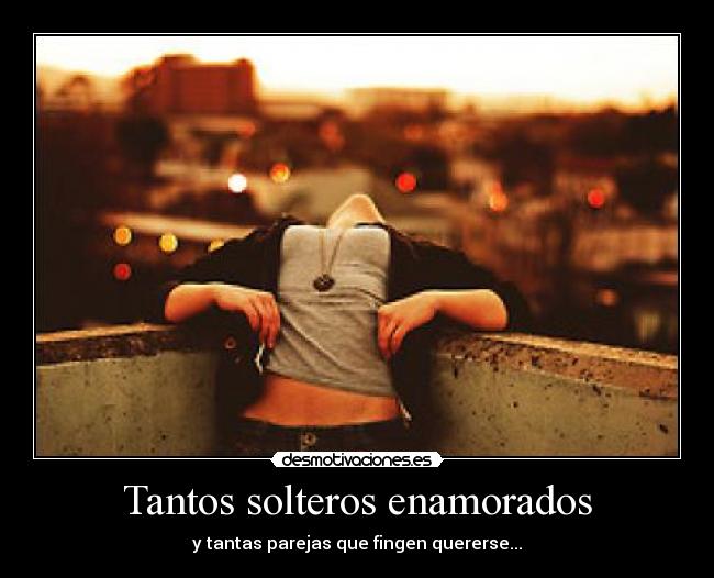 Tantos solteros enamorados - 