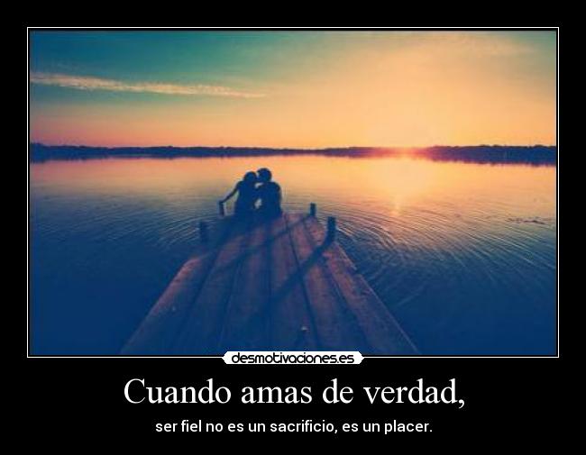 Cuando amas de verdad, - 