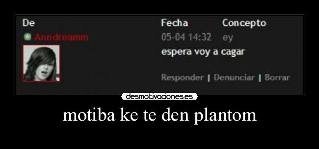 motiba ke te den plantom - 