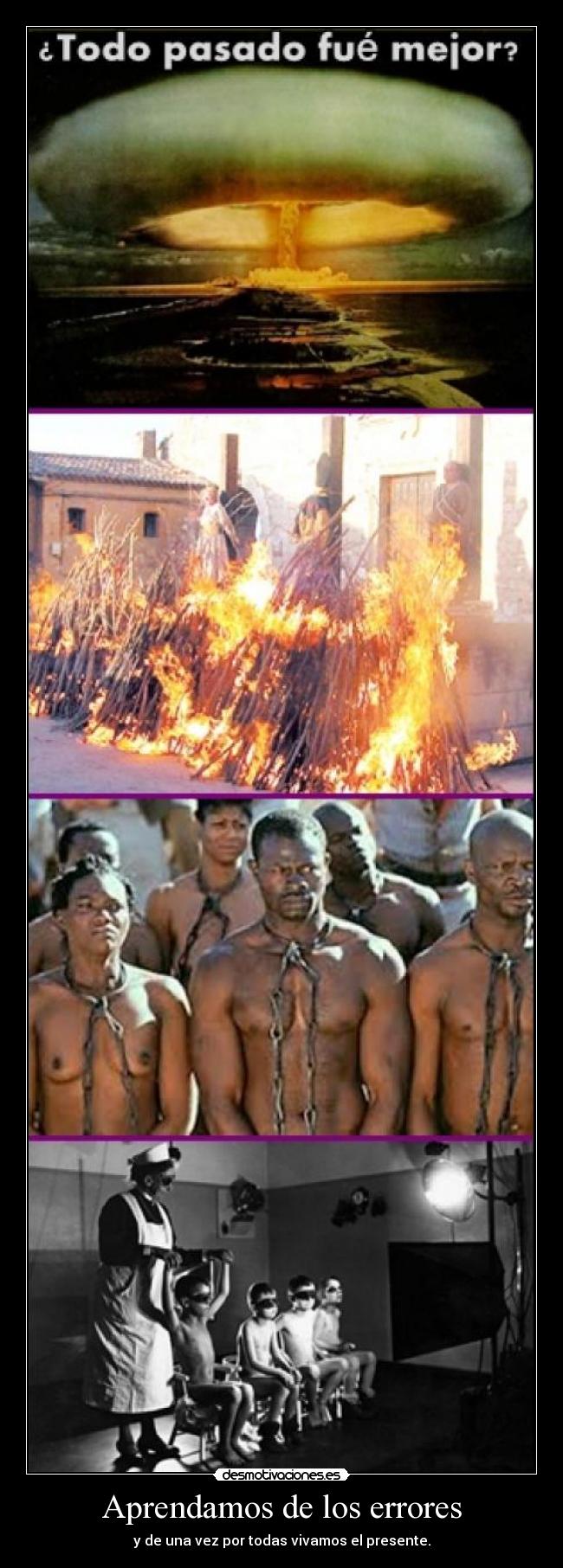 Aprendamos de los errores - y de una vez por todas vivamos el presente.