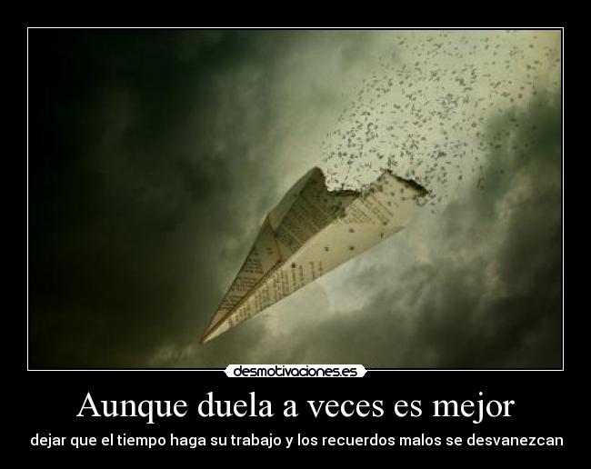 Aunque duela a veces es mejor - 
