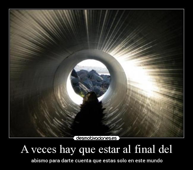 A veces hay que estar al final del -