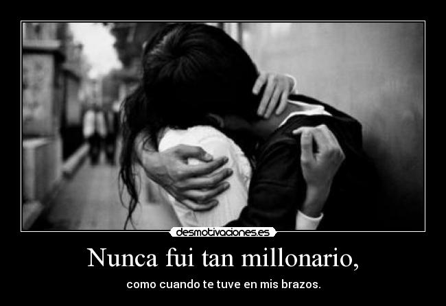 Nunca fui tan millonario, -