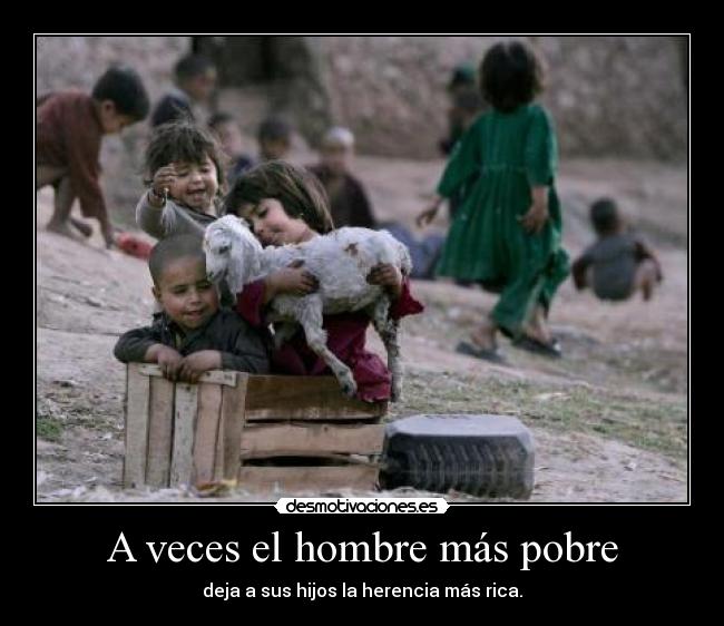 A veces el hombre más pobre -