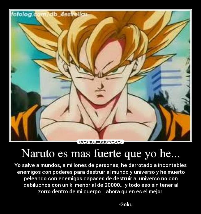 Naruto es mas fuerte que yo he... -