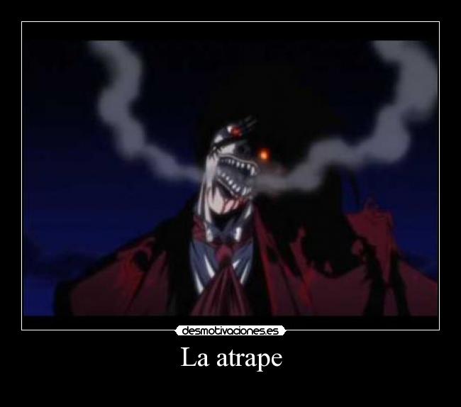 La atrape -