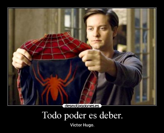 Todo poder es deber. -