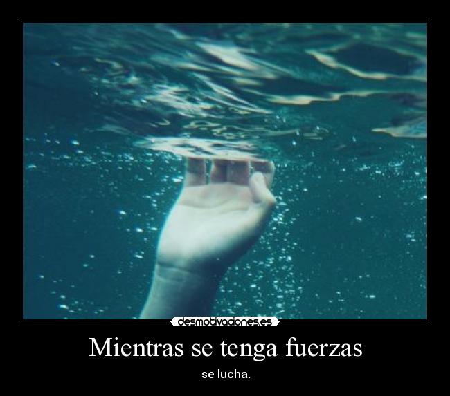 Mientras se tenga fuerzas - 