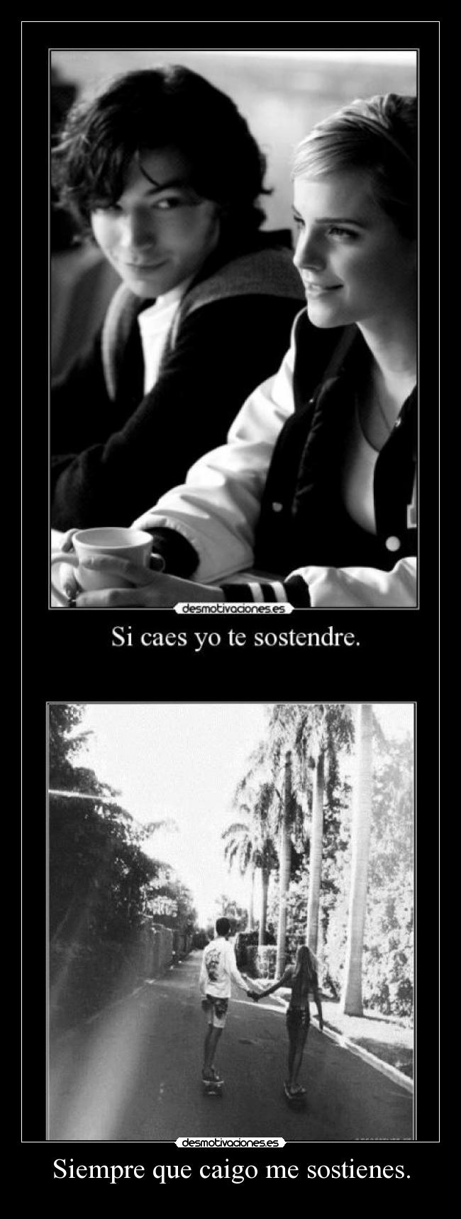 Siempre que caigo me sostienes. - 